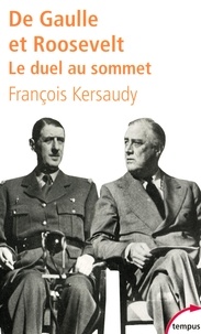 François Kersaudy - De Gaulle et Roosevelt - Le duel au sommet.