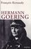Hermann Goering. Le deuxième homme du IIIe Reich
