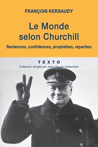 Le monde selon Churchill. Sentences, confidences, prophéties et reparties