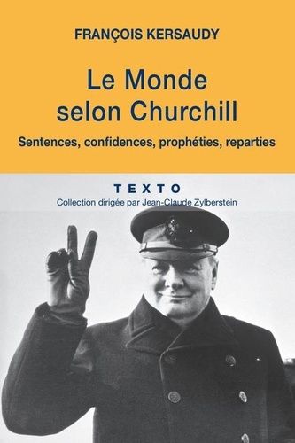 Le monde selon Churchill. Sentences, confidences, prophéties et reparties
