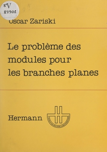 Le problème des modules pour les branches planes. Cours donné au Centre de mathématiques de l'École polytechnique en octobre et novembre 1973
