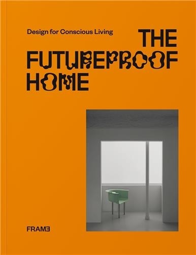 Francois-l Giraldeau - The Futureproof Home: Design for Conscious Living /anglais.