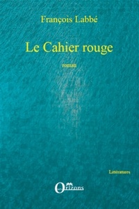 François Labbé - Le Cahier rouge.