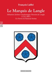 Le marquis de Langle, Sébastien Jérôme Charlemagne Fleuriot de Langle (1752-1807)