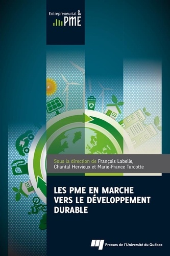François Labelle et Chantal Hervieux - Les PME en marche vers le développement durable.