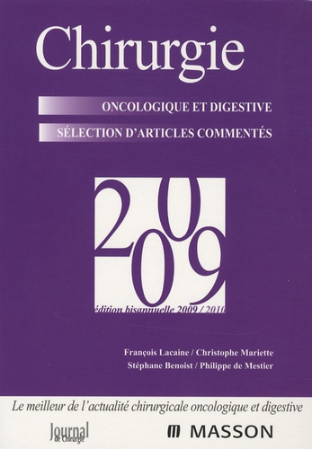 François Lacaine et Christophe Mariette - Chirurgie 2009 - Oncologique et digestive.