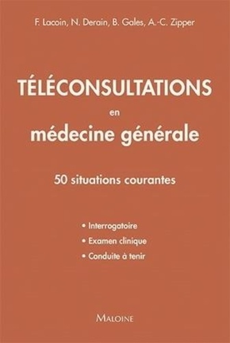 Téléconsultations en médecine générale. 50 situations courantes
