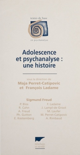 Adolescence et psychanalyse. Une histoire