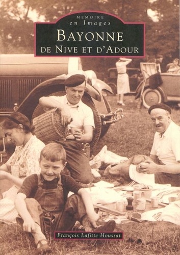 François Lafitte Houssat - Bayonne - De Nive et d'Adour.