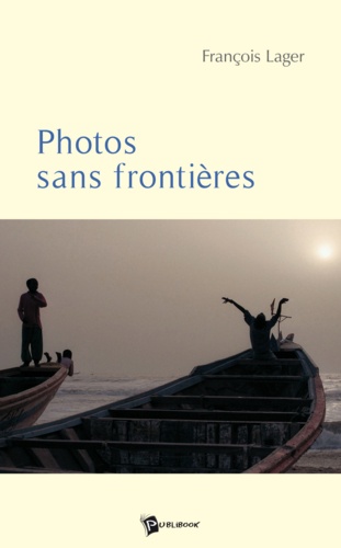 François Lager - Photos sans frontieres.