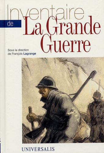François Lagrange et Jean-Paul Amat - Inventaire de la Grande Guerre.