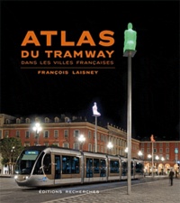 François Laisney - Atlas du tramway dans les villes françaises.