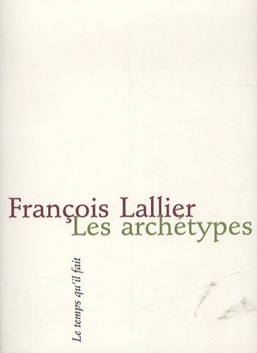 François Lallier - Les archétypes.