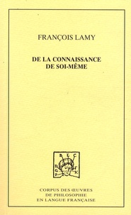François Lamy - De la connaissance de soi-même - Tome 1, Traités 1 et 2.