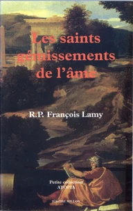 Les Saints Gemissements De L'Ame. Sur Son Eloignement De Dieu, La Tyrannie Du Corps, Premier Sujet De Gemir