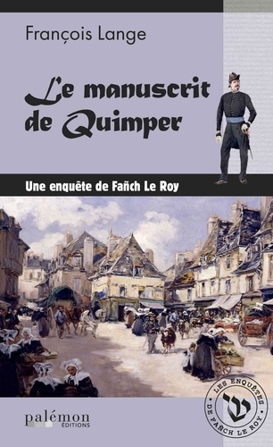 Les enquêtes de Fañch Le Roy Tome 1 Le manuscrit de Quimper