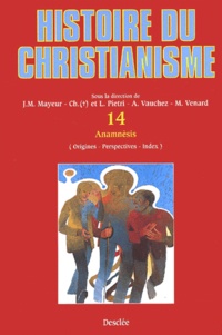 François Laplanche - Histoire du christianisme. - Tome 14, Anamnèsis.