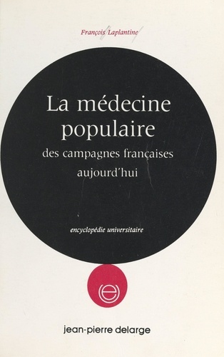 La médecine populaire des campagnes françaises aujourd'hui