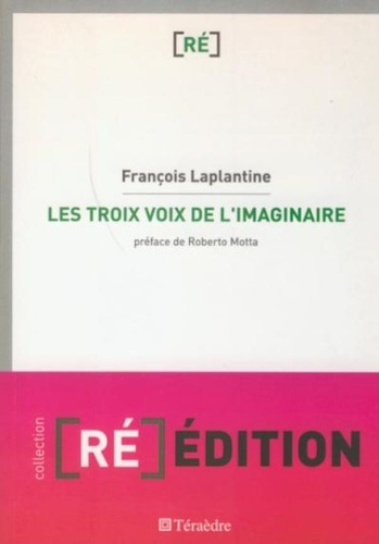François Laplantine - Les trois voix de l'imaginaire.