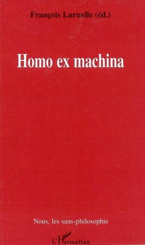 François Laruelle et  Collectif - Homo ex machina.
