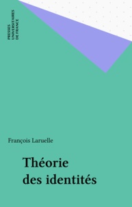François Laruelle - Théorie des identités - Fractalité généralisée et philosophie artificielle.