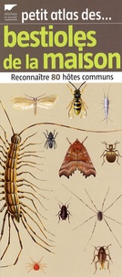 François Lasserre et Jakob Sunesen - Petit atlas des bestioles de la maison - Reconnaître 80 hôtes communs.