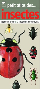 François Lasserre et Gilbert Hodebert - Petit atlas des insectes - Reconnaître 80 insectes communs.