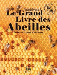 François Lassourd et Jean-Paul Viart - Le Grand Livre des Abeilles.