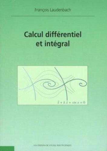 François Laudenbach - Calcul Differentiel Et Integral.