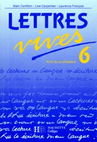 Francais 6eme Lettres Vives. Livre Du Professeur