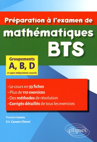 Préparation à l'examen de mathématiques BTS groupements A, B, D. Le cours en 33 fiches et 110 exercices corrigés