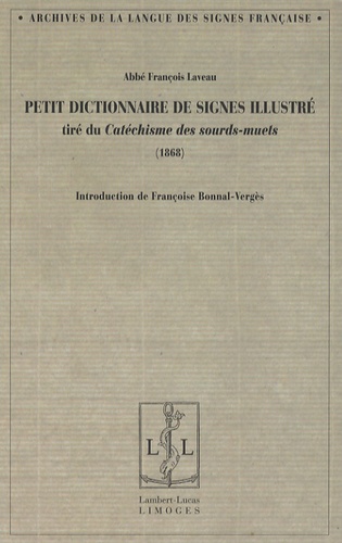 François Laveau - Petit dictionnaire de signes illustré - Tiré du Catéchisme des sourds-muets (1868).