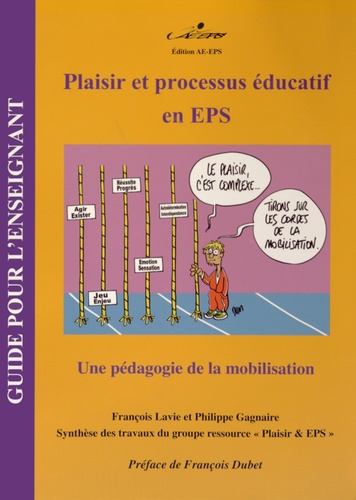 François Lavie et Philippe Gagnaire - Plaisir et processus éducatif en EPS - Une pédagogie de la mobilisation.