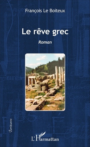 Le rêve grec. Roman