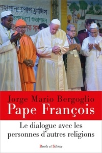  François - Le dialogue avec les personnes d'autres religions.