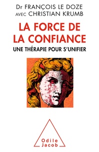 Téléchargement gratuit pdf e book La force de la confiance  - Une thérapie pour s'unifier par François Le Doze 9782738166043
