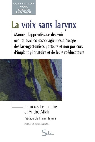 François Le Huche et André Allali - La voix sans larynx.