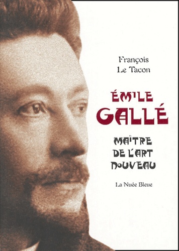 Emile Gallé. Maître de l'Art nouveau