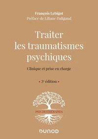 Traiter les traumatismes psychiques - 3e éd.