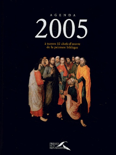 François Lebrette - Agenda 2005 - A travers 52 chefs-d'oeuvre de la peinture biblique.