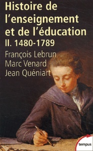 François Lebrun et Marc Venard - Histoire de l'enseignement et de l'éducation - Tome 2, De Gutenberg aux Lumières (1480-1789).