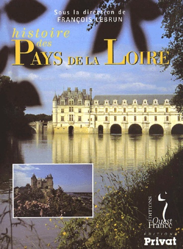 François Lebrun et  Collectif - Histoire Des Pays De La Loire.