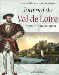 François Lebrun et Alain Jacobzone - Journal du Val de Loire - Orléanais, Touraine, Anjou.
