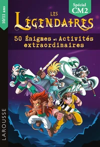 Les Légendaires 50 Enigmes et activités extraordinaires