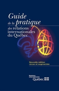 François Leduc - Guide de la pratique des relations internationales du Québec.