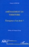 François Lefebvre - Aménagement du territoire - Emergence d'un droit ?.