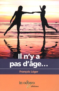 François Léger - Il n'y a pas d'âge....