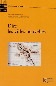 François Leimdorfer - Dire les villes nouvelles.