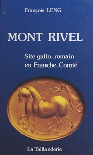 Francois Leng - Mont-Rivel : site gallo-romain en Franche-Conté.