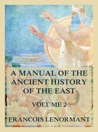 A Manual of the Ancient History of the East, Volume 2